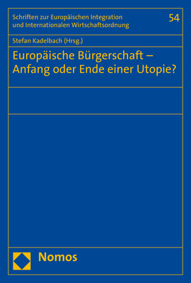 Europäische Bürgerschaft – Anfang oder Ende einer Utopie? - 