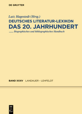 Deutsches Literatur-Lexikon. Das 20. Jahrhundert / Landauer - Lehfeldt - 