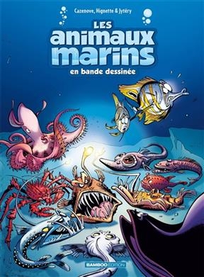 Les animaux marins en bande dessinée. Vol. 6 - Christophe Cazenove, Michel Hignette,  Jytéry