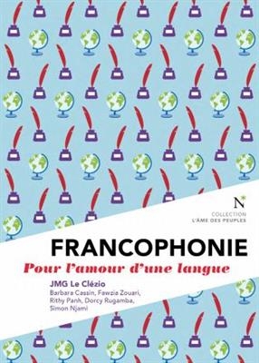 Francophonie : pour l'amour d'une langue - J.M.G. (1940-....) Le Clézio