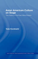 Asian American Culture on Stage -  Yuko Kurahashi