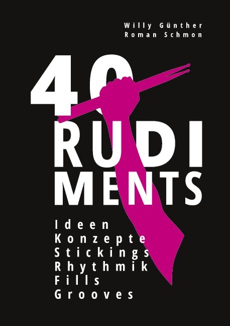 40 RUDIMENTS - Roman Schmon, Willy Günther