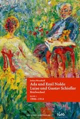 Ada und Emil Nolde – Luise und Gustav Schiefler. Briefwechsel - Indina Woesthoff