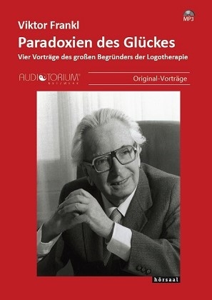 Paradoxien des Glückes - Viktor Frankl