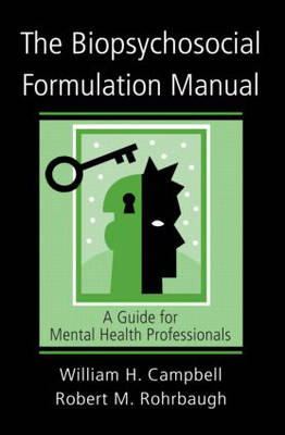 The Biopsychosocial Formulation Manual -  William H. Campbell,  Robert M. Rohrbaugh