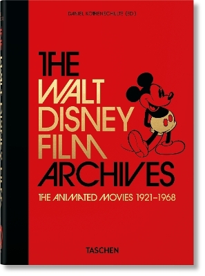 The Walt Disney Film Archives. The Animated Movies 1921–1968. 40th Ed. - Daniel Kothenschulte