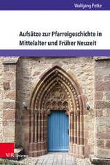 Aufsätze zur Pfarreigeschichte in Mittelalter und Früher Neuzeit - Wolfgang Petke