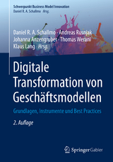 Digitale Transformation von Geschäftsmodellen - Schallmo, Daniel R. A.; Rusnjak, Andreas; Anzengruber, Johanna; Werani, Thomas; Lang, Klaus