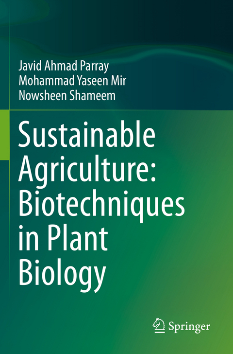 Sustainable Agriculture: Biotechniques in Plant Biology - Javid Ahmad Parray, Mohammad Yaseen Mir, Nowsheen Shameem