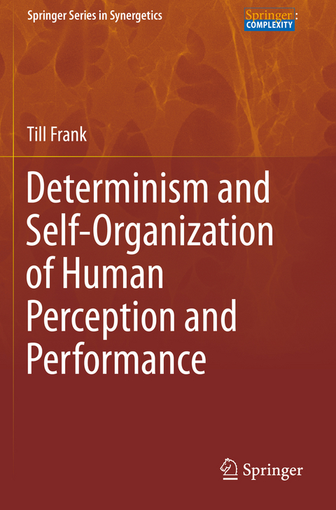 Determinism and Self-Organization of Human Perception and Performance - Till Frank