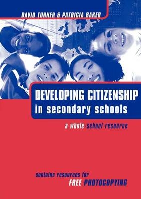 Developing Citizenship in Schools -  Patricia Baker,  David Turner