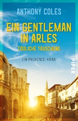 Ein Gentleman in Arles – Tödliche Täuschung - Anthony Coles