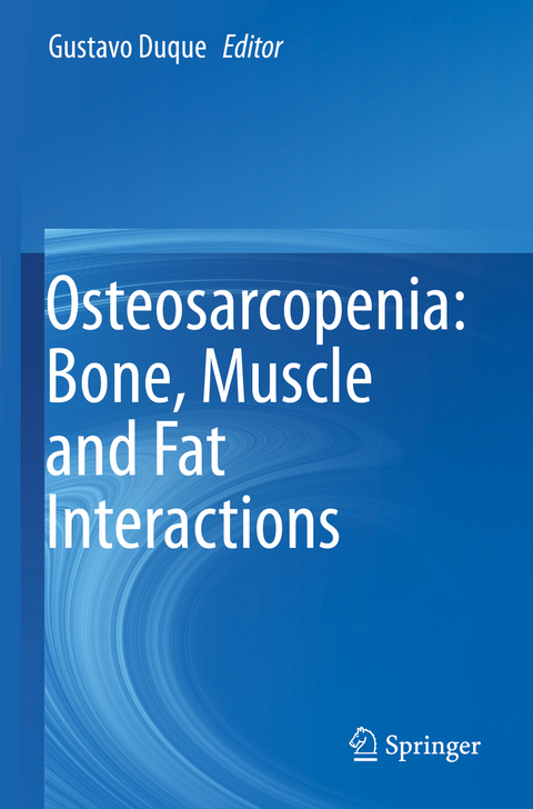 Osteosarcopenia: Bone, Muscle and Fat Interactions - 