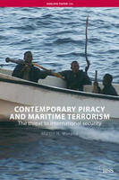 Contemporary Piracy and Maritime Terrorism -  Martin N. Murphy