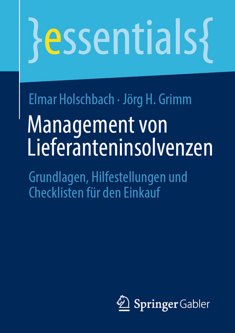 Management von Lieferanteninsolvenzen - Elmar Holschbach, Jörg H. Grimm