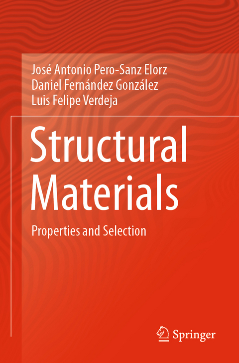 Structural Materials - José Antonio Pero-Sanz Elorz, Daniel Fernández González, Luis Felipe Verdeja