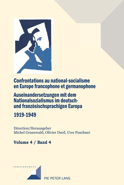 Confrontations au national-socialisme dans l'Europe francophone et germanophone (1919-1949) / Auseinandersetzungen mit dem Nationalsozialismus im deutsch- und franzoesischsprachigen Europa (1919-1949) - 