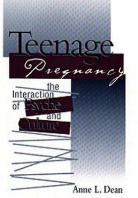 Teenage Pregnancy -  Anne L Dean