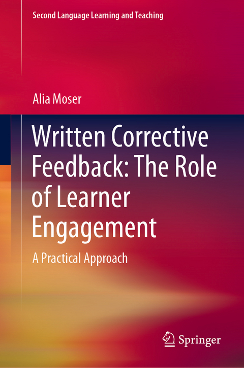 Written Corrective Feedback: The Role of Learner Engagement - Alia Moser