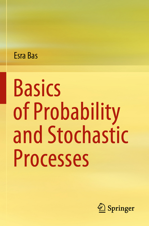 Basics of Probability and Stochastic Processes - Esra Bas