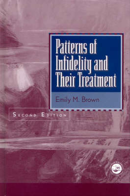 Patterns Of Infidelity And Their Treatment -  Emily M. Brown