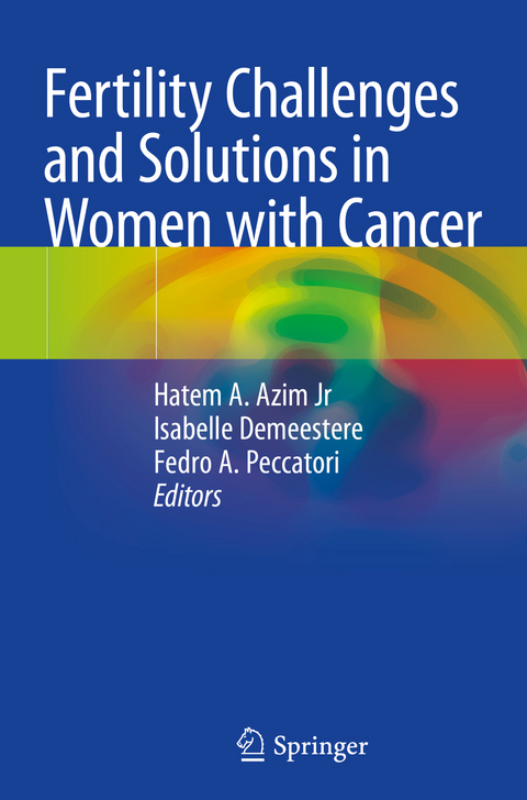 Fertility Challenges and Solutions in Women with Cancer - 
