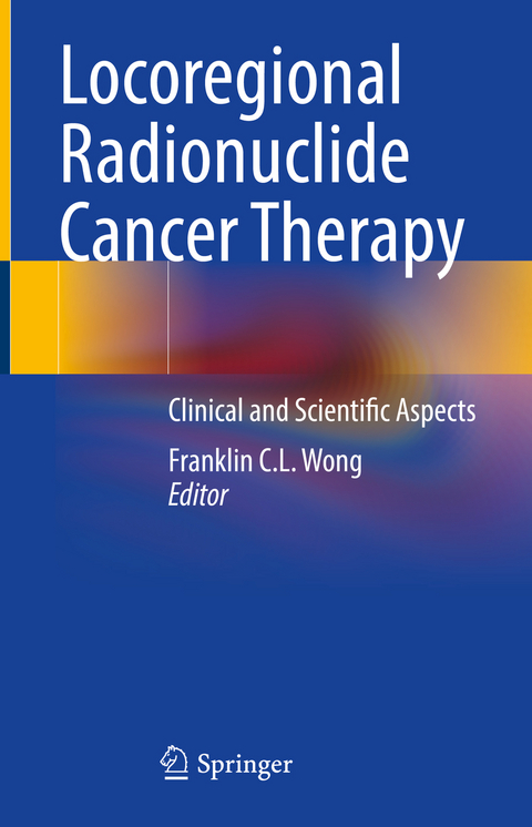 Locoregional Radionuclide Cancer Therapy - 