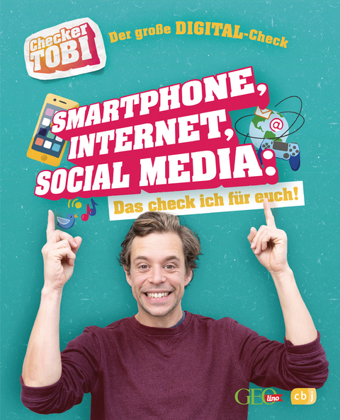 Checker Tobi - Der große Digital-Check: Smartphone, Internet, Social Media – Das check ich für euch! - Gregor Eisenbeiß