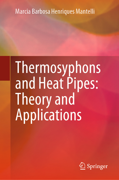 Thermosyphons and Heat Pipes: Theory and Applications - Marcia Barbosa Henriques Mantelli