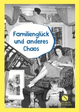 Familienglück und anderes Chaos - 