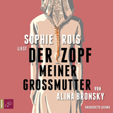 Der Zopf meiner Großmutter - Bronsky, Alina; Rois, Sophie