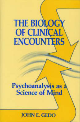 The Biology of Clinical Encounters -  John E. Gedo