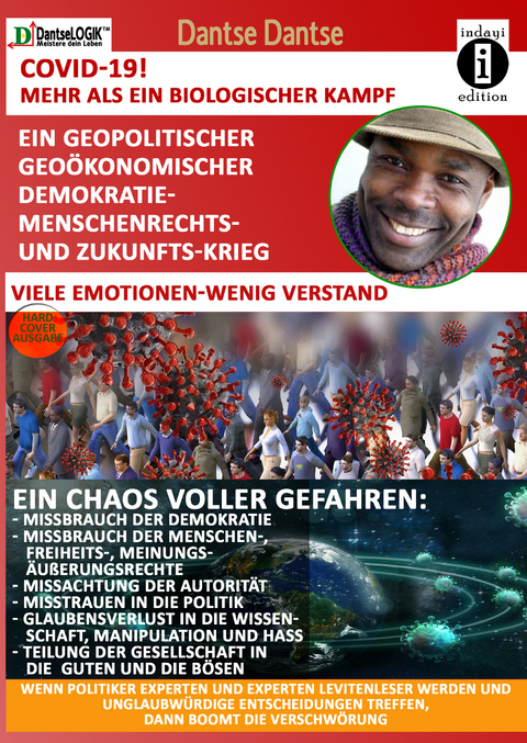 COVID-19! MEHR als ein biologischer KAMPF! - Ein geopolitischer, geoökonomischer, Demokratie-, Menschenrechts- und Zukunfts-Krieg. - viel EMOTION, wenig VERSTAND - Dantse Dantse