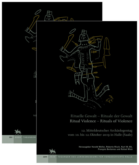 Rituelle Gewalt - Rituale der Gewalt / Ritual Violence - Rituals of Violence (Tagungen des Landesmuseums für Vorgeschichte Halle 22) - 
