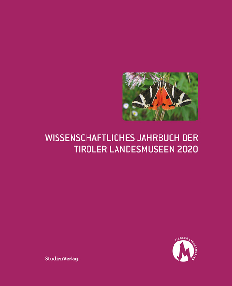 Wissenschaftliches Jahrbuch der Tiroler Landesmuseen 2020 - 