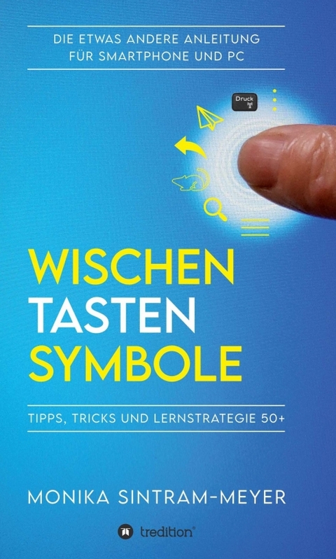 WISCHEN . TASTEN . SYMBOLE - Monika Sintram-Meyer