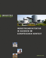 Industriearchitektur in Sachsen im europäischen Kontext - Bernd Sikora