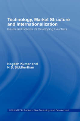 Technology, Market Structure and Internationalization - India) Kumar Nagesh (Research and Information System for Developing Countries,  N. S. Siddharthan