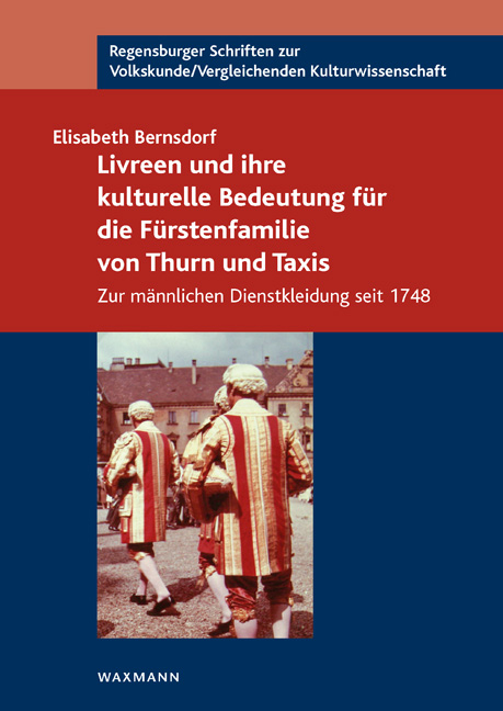 Livreen und ihre kulturelle Bedeutung für die Fürstenfamilie von Thurn und Taxis - Elisabeth Bernsdorf