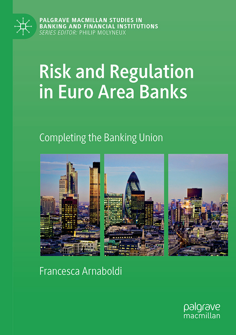 Risk and Regulation in Euro Area Banks - Francesca Arnaboldi