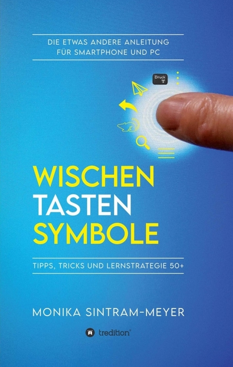 WISCHEN . TASTEN . SYMBOLE - Monika Sintram-Meyer