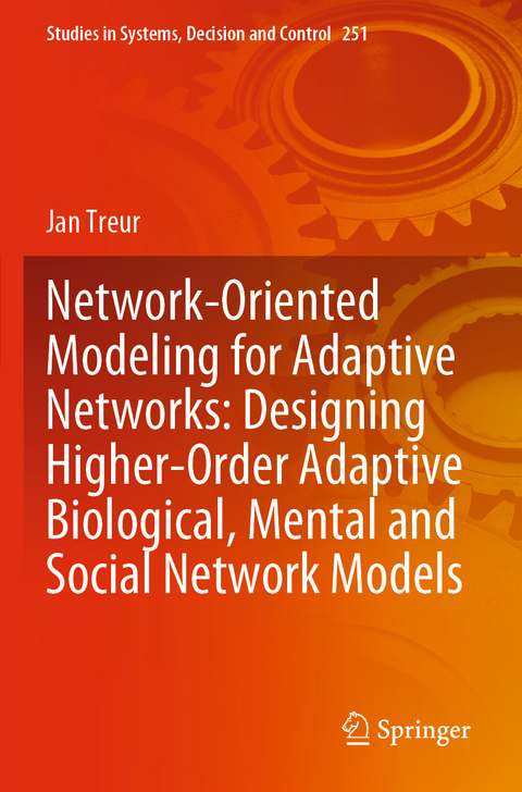 Network-Oriented Modeling for Adaptive Networks: Designing Higher-Order Adaptive Biological, Mental and Social Network Models - Jan Treur