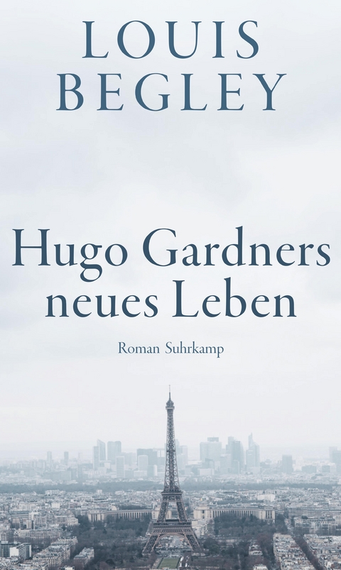 Hugo Gardners neues Leben - Louis Begley