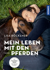 Mein Leben mit den Pferden - Lisa Röckener