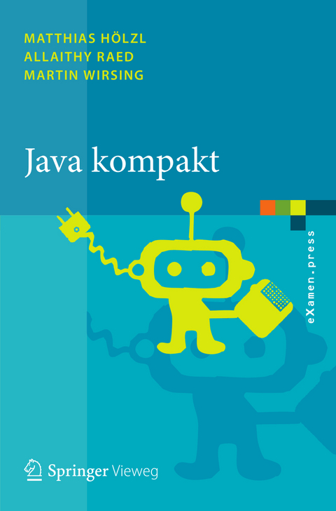 Java kompakt - Matthias Hölzl, Allaithy Raed, Martin Wirsing