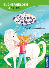 Sternenschweif, Bücherhelden 1. Klasse, Die Zauber-Wiese - Linda Chapman