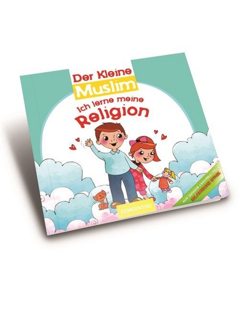 Der Kleine Muslim: Ich lerne meine Religion - Sadık Abdurrahman Nur