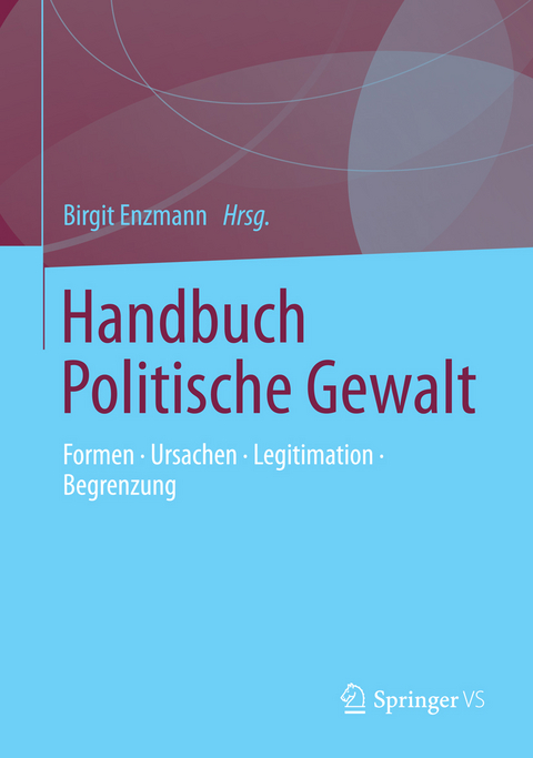 Handbuch Politische Gewalt -  Birgit Enzmann