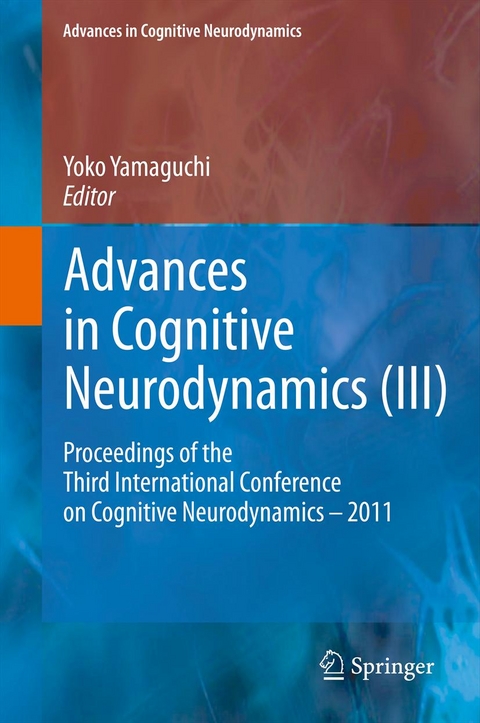 Advances in Cognitive Neurodynamics (III) - 