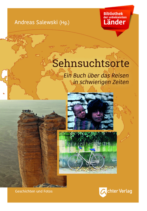 Bibliothek der unbekannten Länder: Sehnsuchtsorte - Judith Arlt, Frederike Frei, Susanne Fucke, Oskar Glück, Andreas Haller, Goscha Tobor, Sabine Heinle, Marcus Jensen, Gerhard Keller, Vera Köster, Sigrid Ladwig, Udo Lahm, Martina Leiber, Detlef Markmann, Roswitha Meyer, Gabriele "Charley" Mönch, Werner Nowaczyk, Wolfgang Orians, Siggi Perwein, Ines Polter, Petra Reategui, Katrin Reinhold, Christian Schnepf, Maren Schüssler, Stefan Stamm, Uwe Straß